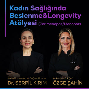 Kadın Sağlığında Beslenme & Longevity Atölyesi